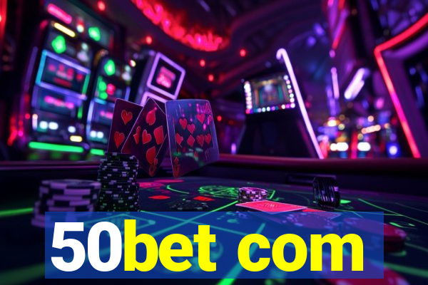 50bet com